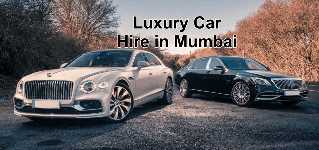 How to Choose the Right Luxury Car Rental Service Mumbai